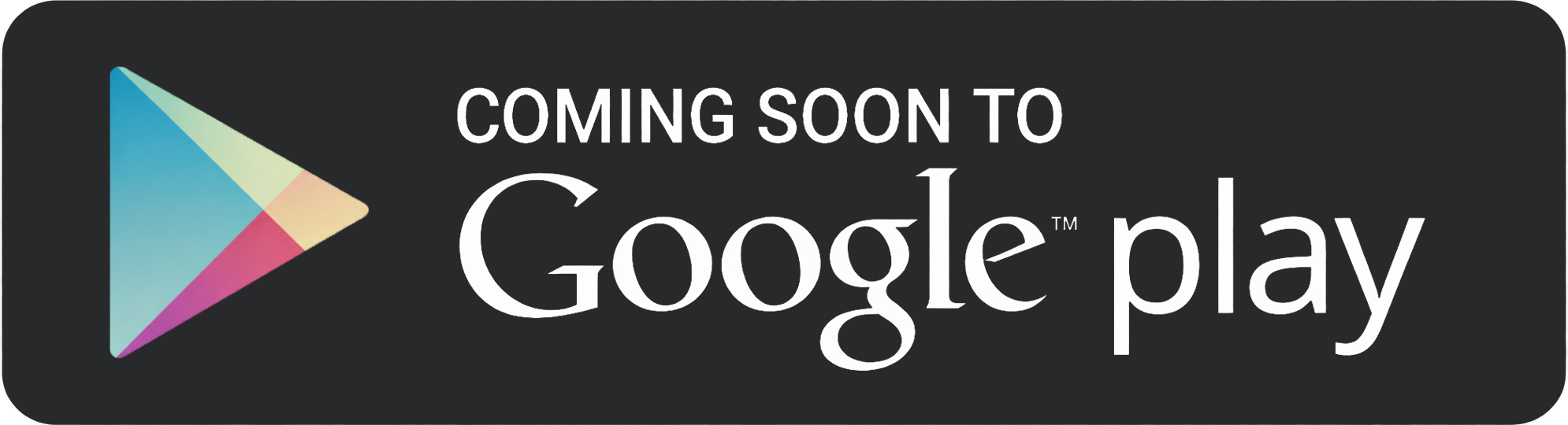 Coming soon on Google Play